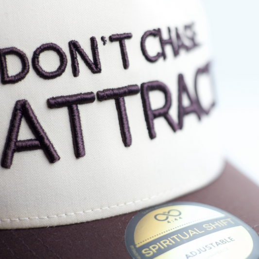 I DON'T CHASE I ATTRACT TRUCKER HAT